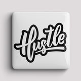 Fridge Magnet - Hustle