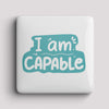 Fridge Magnet - I am Capable