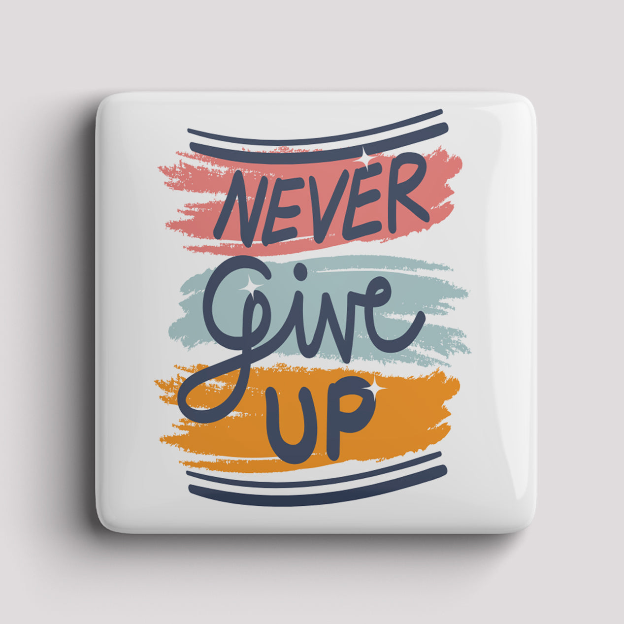 Fridge Magnet - Never Give Up