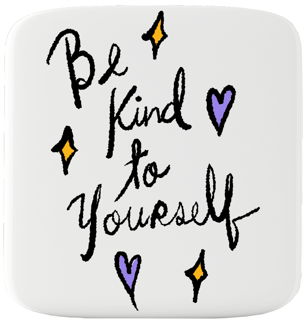 Fridge Magnet - Be Kind to yourself