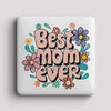 Fridge Magnet - Best Mom Ever