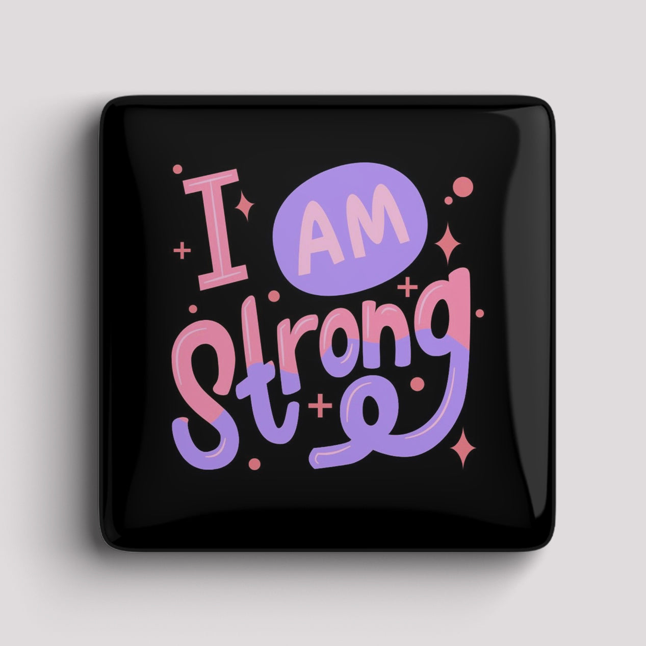 Fridge Magnet - I am strong