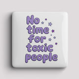 Fridge Magnet - no toxic ppl